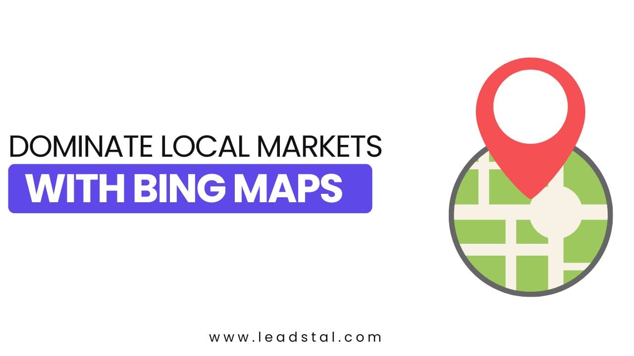 How to Dominate Local Markets with Bing Maps Leads