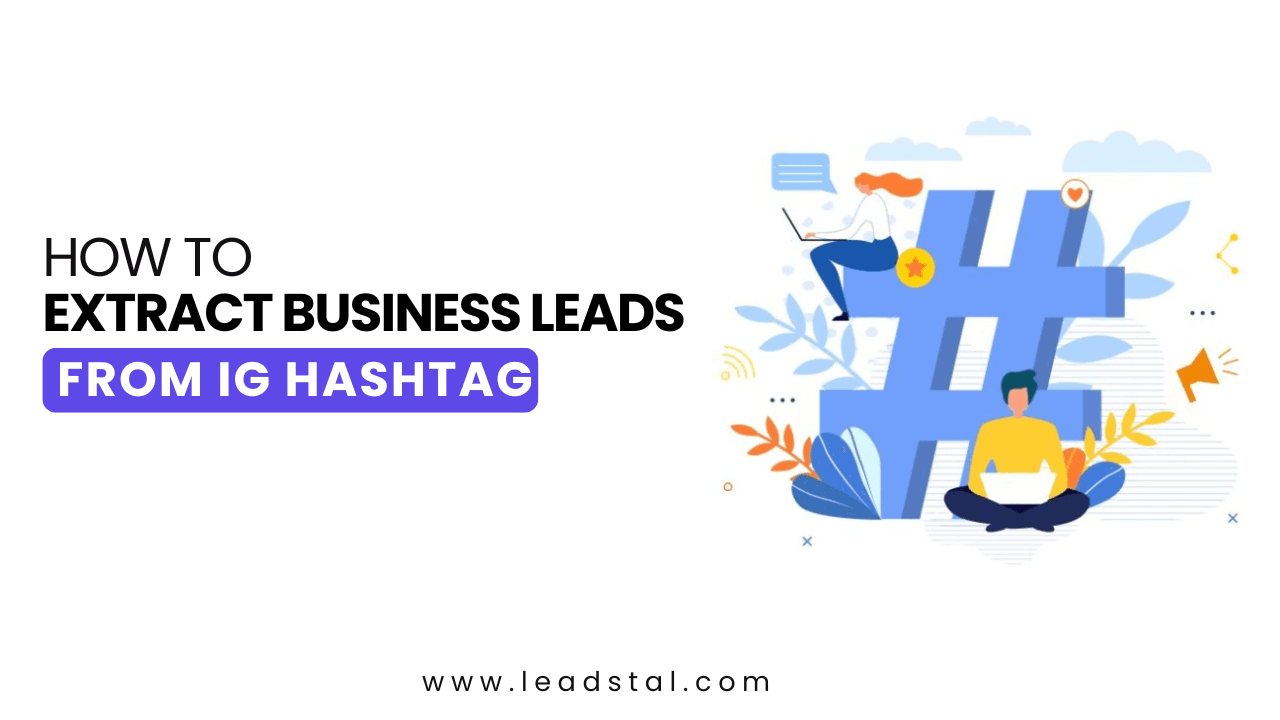 How to Scrape Business Leads from Instagram Hashtags?